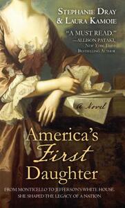America's First Daughter by Laura Kamoie, Stephanie Dray