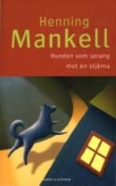 Hunden som sprang mot en stjärna by Henning Mankell