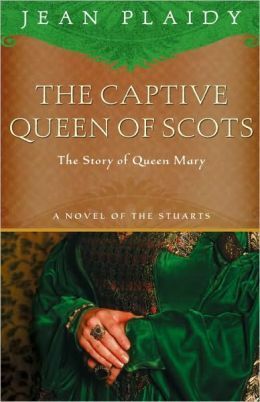 The Captive Queen of Scots by Jean Plaidy