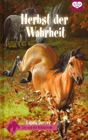 Herbst der Wahrheit by Angela Dorsey