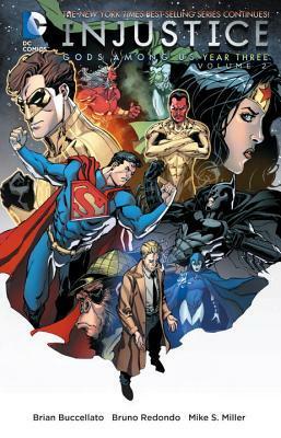 Injustice: Gods Among Us: Year Three, Vol. 2 by Brian Buccellato, Bruno Redondo, Mike S. Miller