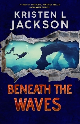 Beneath the Waves by Kristen L. Jackson