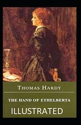 The Hand of Ethelberta Illustrated by Thomas Hardy