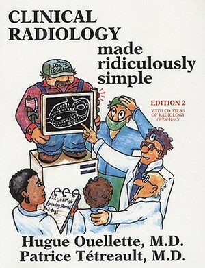 Clinical Radiology Made Ridiculously Simple [With CDROM] by Hugue Ouellette, Patrice Tetreault