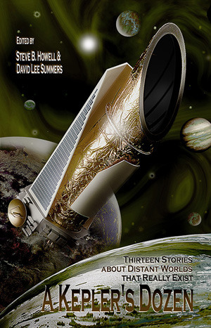 A Kepler's Dozen: Thirteen Stories about Distant Worlds That Really Exist by Steve B. Howell, Anna Paradox, David Lee Summers, M.H. Bonham, Rick Novy, Laura Givens, Mike Brotherton, J. Alan Erwine#