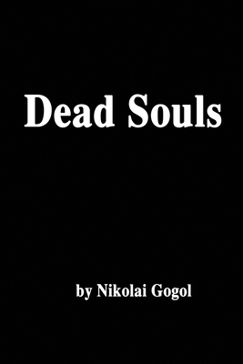 Dead Souls by Nikolai Gogol, D. J. Hogarth