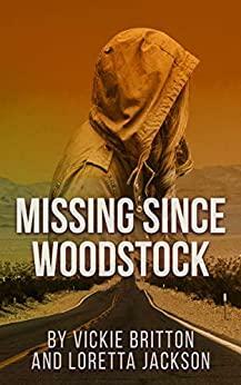 Missing since Woodstock by Loretta Jackson, Vickie Britton