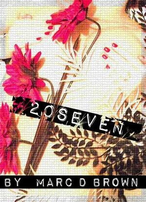 20Seven by Marc D. Brown