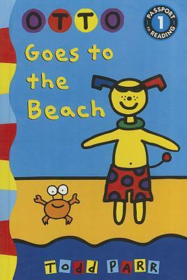 Otto Goes to the Beach by Todd Parr