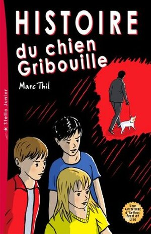 Histoire du chien Gribouille by Marc Thil