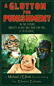 A Glutton For Punishment by Michael J. Elliott