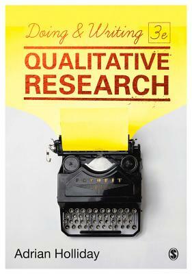 Doing and Writing Qualitative Research by Adrian Holliday