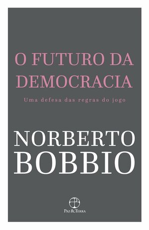 O futuro da democracia by Norberto Bobbio