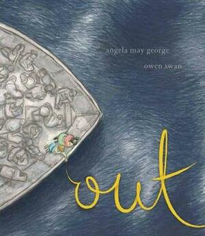 Out by Angela May George, Owen Swan