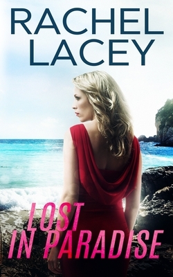Lost in Paradise by Rachel Lacey