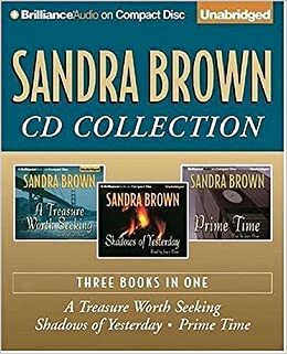 Sandra Brown CD Collection 2: A Treasure Worth Seeking, Shadows of Yesterday, Prime Time by Rachel Ryan, Joyce Bean, Sandra Brown