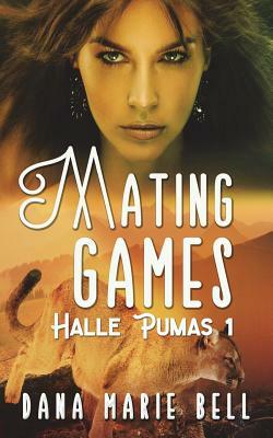 Mating Games by Dana Marie Bell