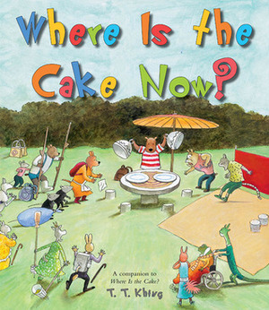 Where Is the Cake Now? by Thé Tjong-Khing