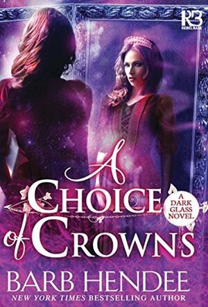 A Choice of Crowns by Barb Hendee