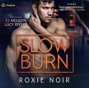 Slow Burn by Roxie Noir