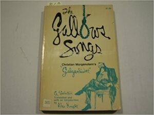 Christian Morgenstern's Galgenlieder (The Gallows Songs), Bilingual edition by Christian Morgenstern