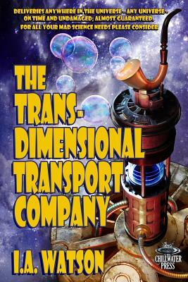 The Transdimensional Transport Company by I. a. Watson