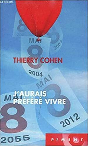 J'aurais préféré vivre by Thierry Cohen