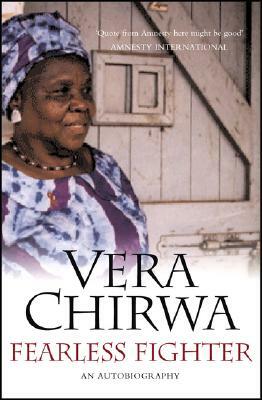 Fearless Fighter: An Autobiography by Vera Chirwa