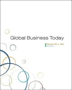 Global Business Today by Charles W.L. Hill