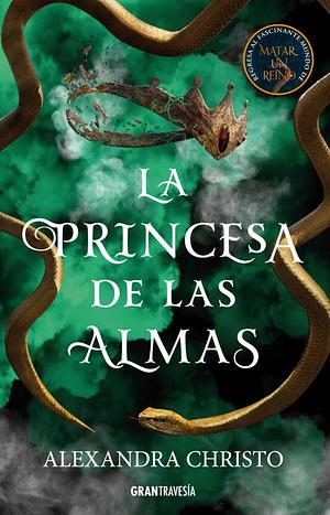 La princesa de las almas by Alexandra Christo