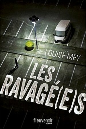 Les ravagé(e)s by Louise Mey