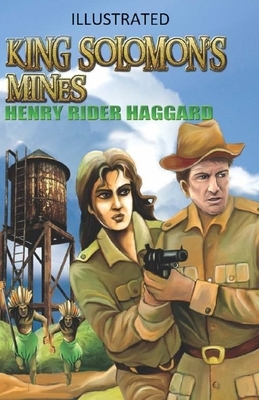 King Solomon's Mines Illustrated by H. Rider Haggard