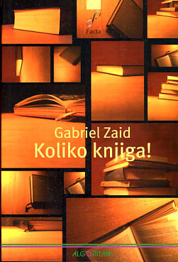 Koliko knjiga! by Gabriel Zaid