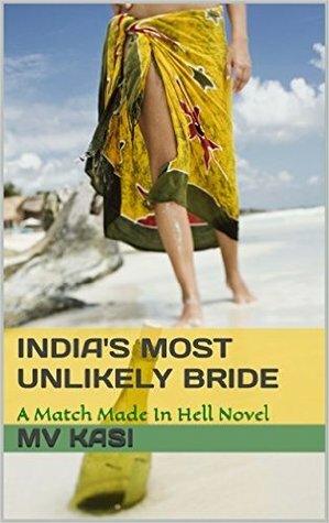 India's Most Unlikely Bride by M.V. Kasi