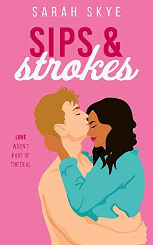 Sips & Strokes by Sarah Skye