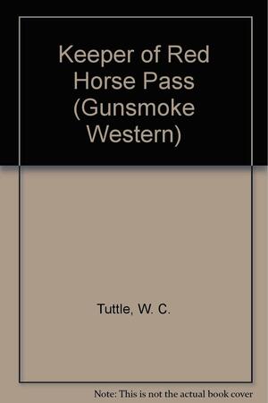 The Keeper of Red Horse Pass by W. C. Tuttle