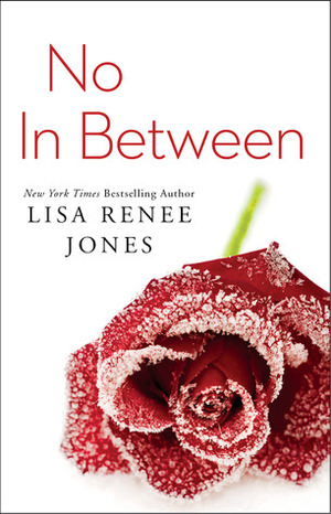 No in Between by Lisa Renee Jones