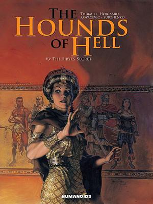 The Hounds of Hell, Vol. 3: The Sibyl's Secret by Philippe Thirault