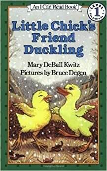 Little Chick's Friend Duckling by Mary Deball Kwitz, Bruce Degen