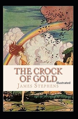 The Crock of Gold Illustrated by James Stephens