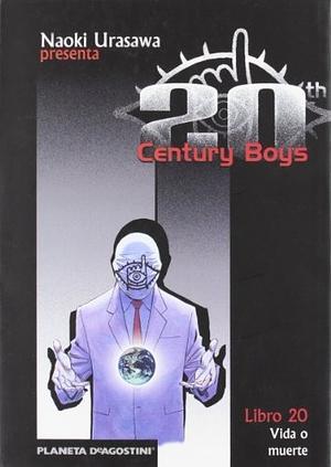 20th Century Boys, Libro 20: Vida o muerte by Naoki Urasawa