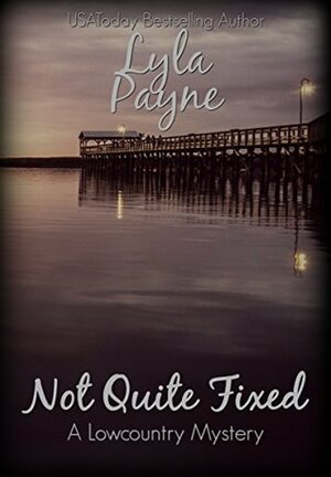 Not Quite Fixed by Lyla Payne