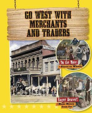Go West with Merchants and Traders by Cynthia O'Brien