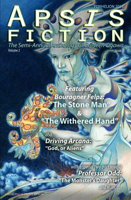 Apsis Fiction Volume 2, Issue 2: Perihelion 2015: The Semi-Annual Anthology of Goldeen Ogawa by Goldeen Ogawa