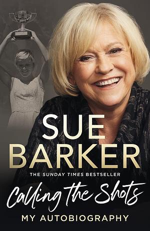 Calling the Shots by Sue Barker, Sue Barker