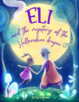 Eli and the Mystery of the Hallowshine Dragon by Eve Cabanel