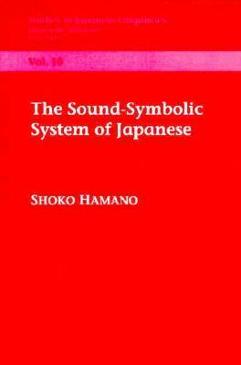 The Sound-Symbolic System of Japanese by Shoko Hamano