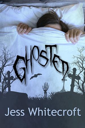 Ghosted by Jess Whitecroft