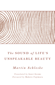 The Sound of Life's Unspeakable Beauty by Martin Schleske