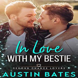 In Love with My Bestie by Austin Bates